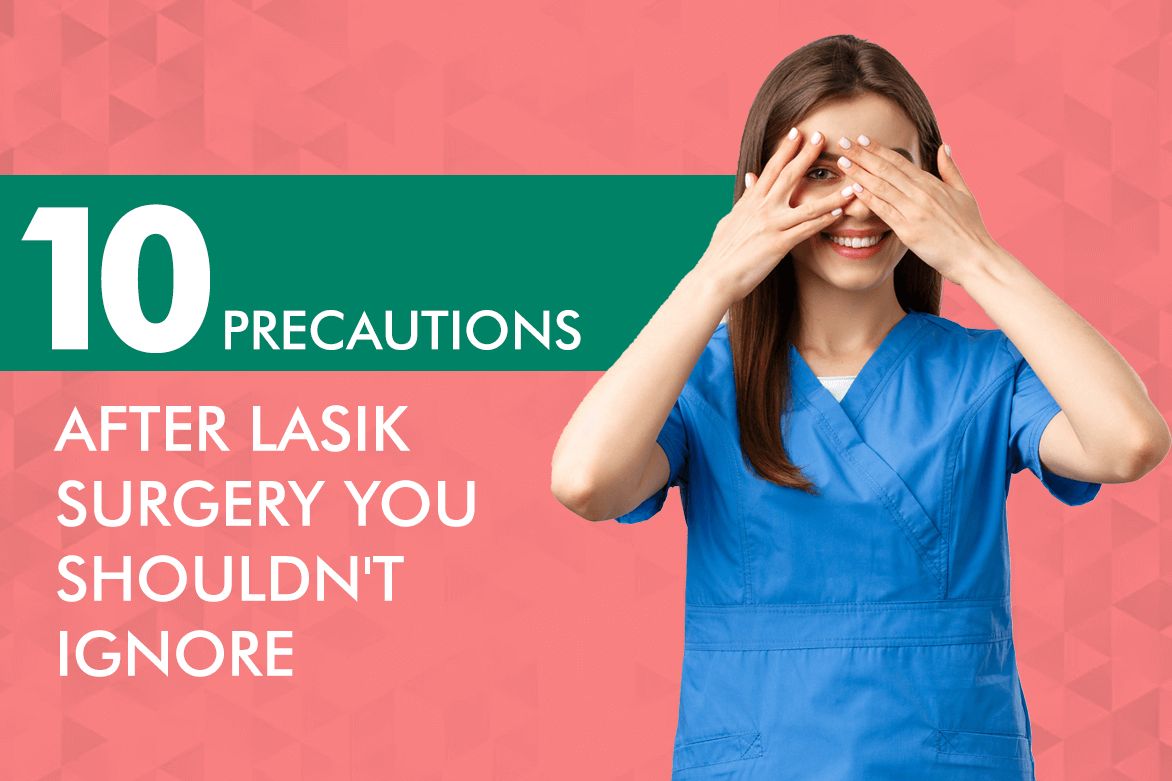 Precautions after lasik surgery