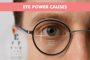 Eye Power Causes: Why It Increases and How to Control It